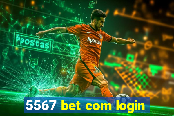 5567 bet com login